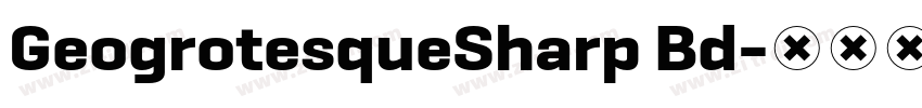 GeogrotesqueSharp Bd字体转换 GeogrotesqueSharp Bd字体转换